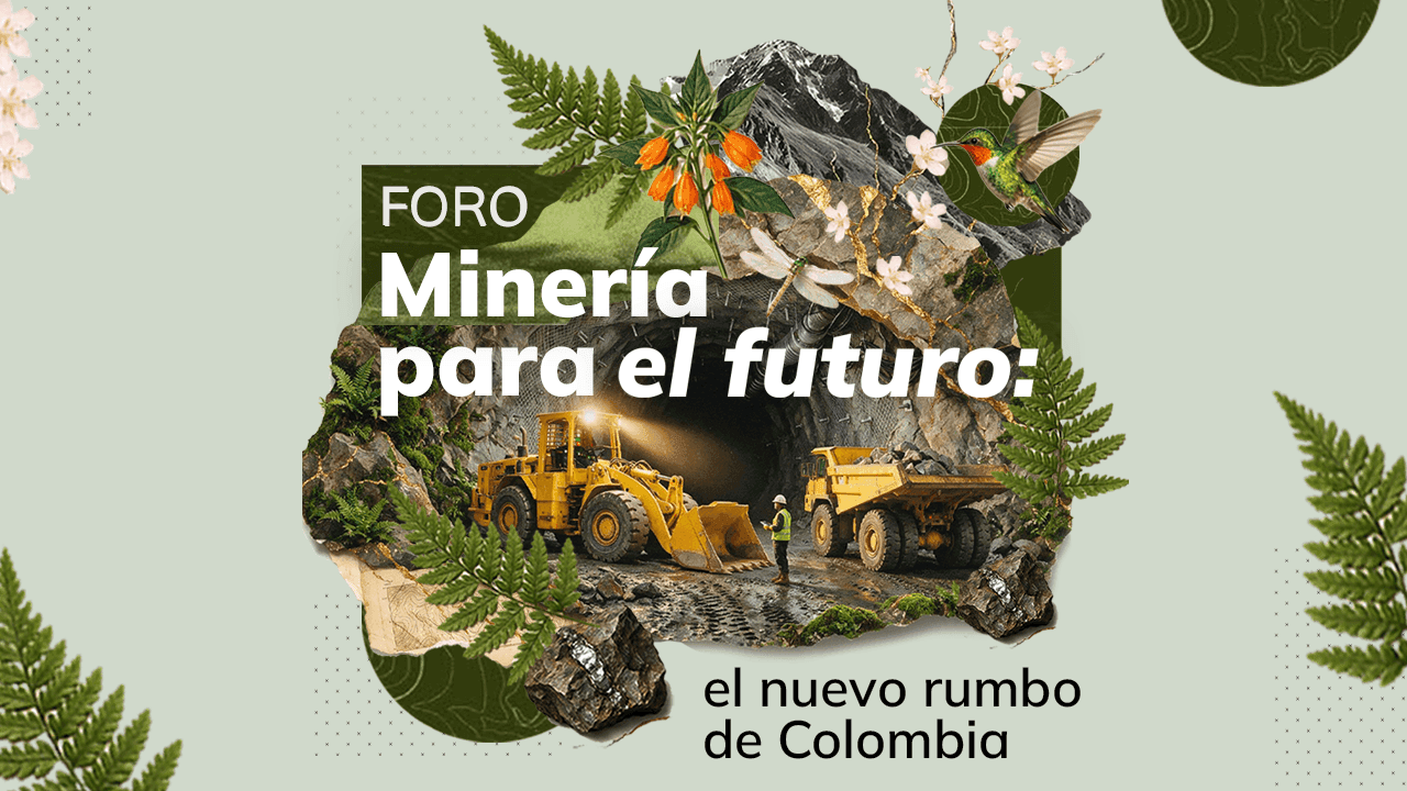 Foro ‘Minería para el futuro: motor de desarrollo económico’ Foro ‘Minería para el futuro: motor de desarrollo económico’