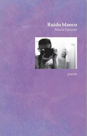 Ruido blanco de María Garzón