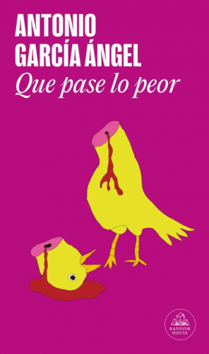 Que pase lo peor de Antonio Gracía