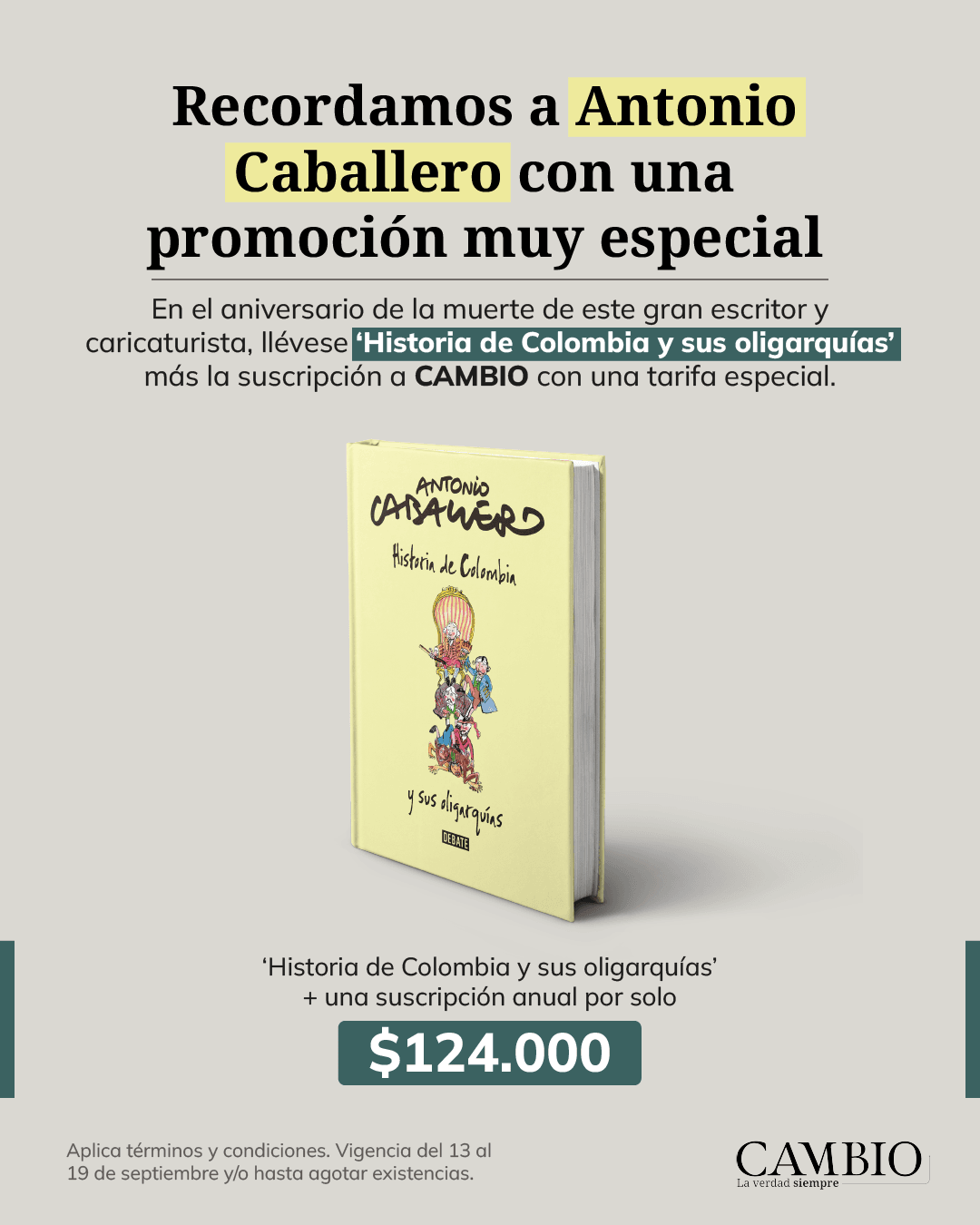 Historia de Colombia y sus oligarquías, de Antonio Caballero. Suscripción anual a CAMBIO por $124.000.