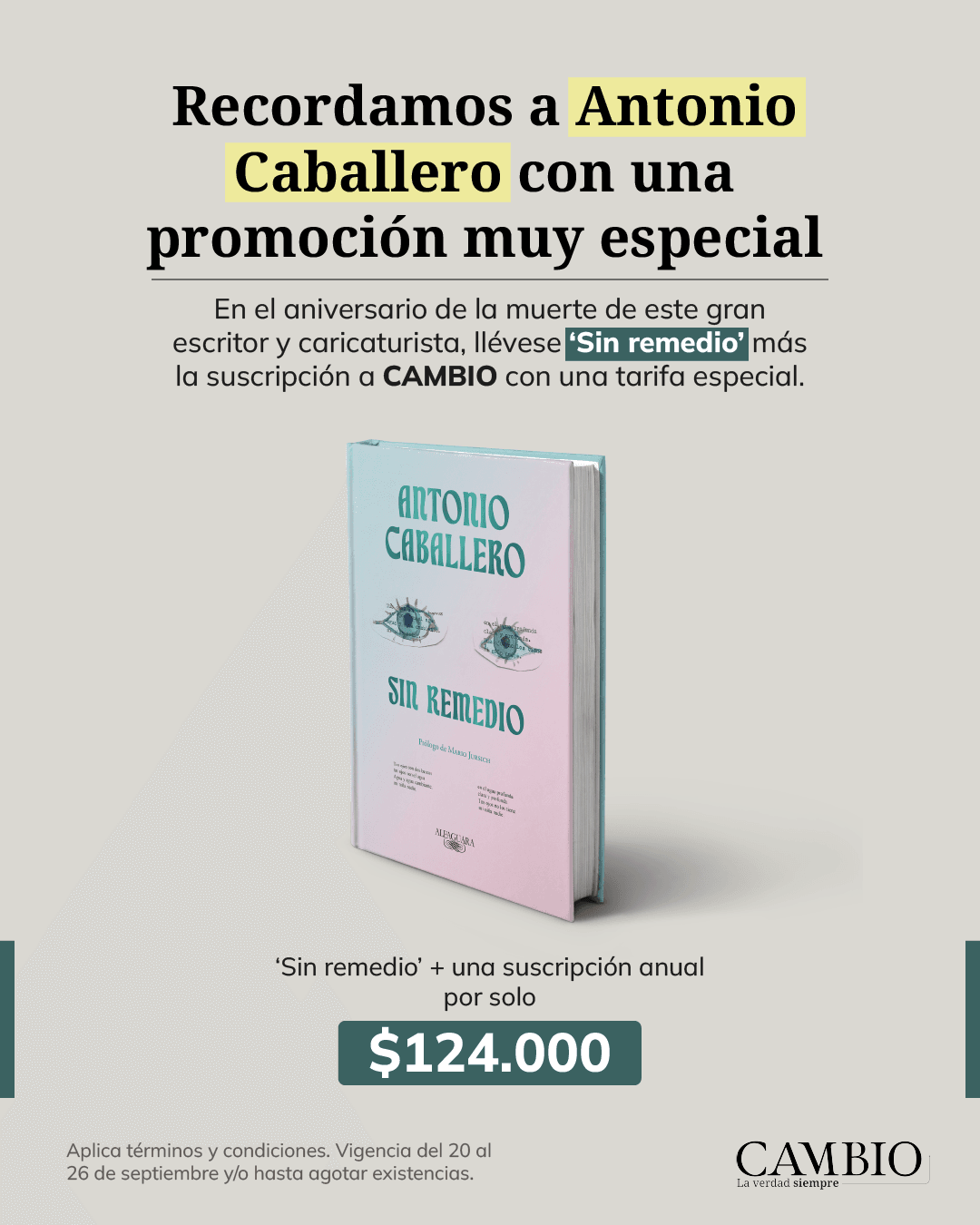 Sin remedio, de Antonio Caballero. Suscripción anual a CAMBIO por $124.000.